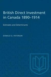 bokomslag British Direct Investment in Canada 1890-1914