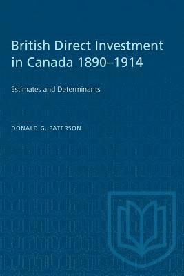bokomslag British Direct Investment in Canada 1890-1914: Estimates and Determinants