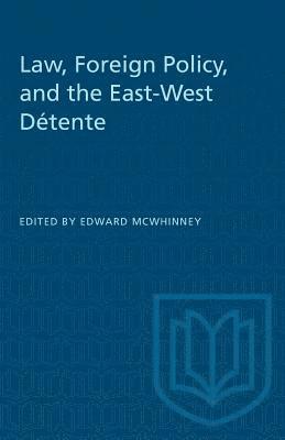 Edward McWhinney, Edward Mcwhinney - Law, Foreign Policy, and the East-West Détente, Häftad