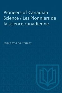 bokomslag Pioneers of Canadian Science / Les Pionniers de la science canadienne