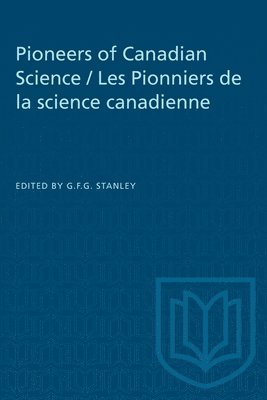 Pioneers of Canadian Science / Les Pionniers De La Science Canadienne