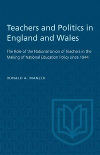 bokomslag Teachers and Politics in England and Wales