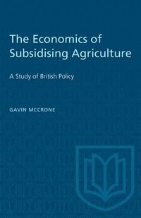 bokomslag The Economics of Subsidising Agriculture