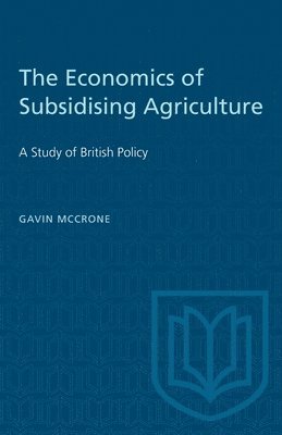 bokomslag The Economics of Subsidising Agriculture