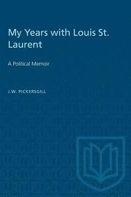bokomslag My Years with Louis St. Laurent: A Political Memoir