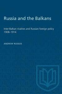 bokomslag Russia and the Balkans: Inter-Balkan rivalries and Russian foreign policy 1908-1914
