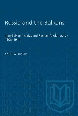 bokomslag Russia and the Balkans: Inter-Balkan rivalries and Russian foreign policy 1908-1914