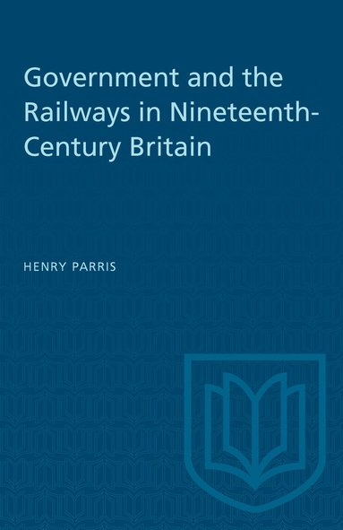 bokomslag Government and the Railways in Nineteenth-Century Britain