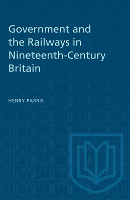 Government and the Railways in Nineteenth-Century Britain 1