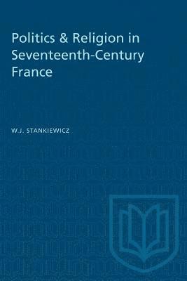 Politics & Religion in Seventeenth-Century France 1