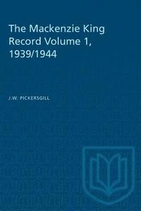 bokomslag The Mackenzie King Record Volume 1, 1939/1944