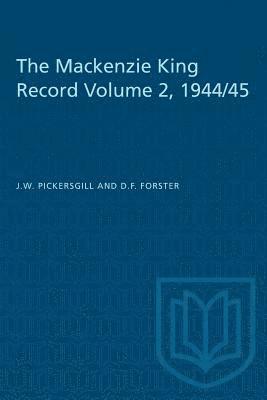 bokomslag The Mackenzie King Record Volume 2, 1944/45