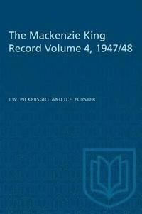 bokomslag The Mackenzie King Record Volume 4, 1947/48