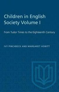 bokomslag Children in English Society Volume I: From Tudor Times to the Eighteenth Century