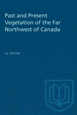 bokomslag Past and Present Vegetation of the Far Northwest of Canada