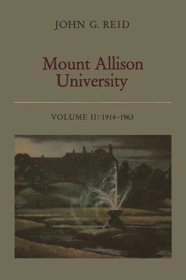bokomslag Mount Allison University, Volume II: 1914-1963