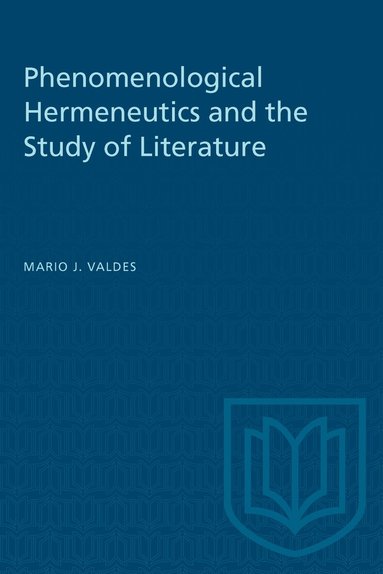 Mario Valdes - Phenomenological Hermeneutics and the Study of Literature, Häftad