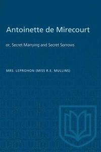 bokomslag Antoinette de Mirecourt: or, Secret Marrying and Secret Sorrows
