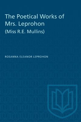 Poetical Works of Mrs. Leprohon (Miss R.E. Mullins)