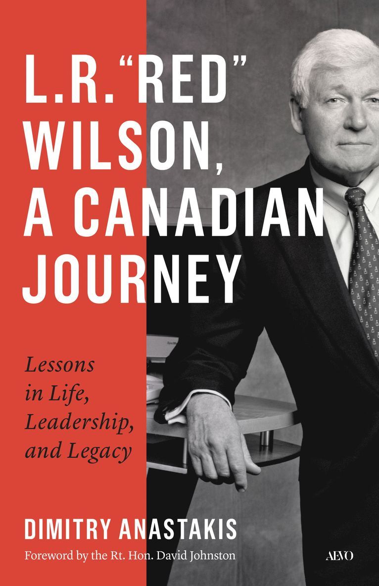 Dimitry Anastakis - L.R. “Red” Wilson, a Canadian Journey, Inbunden