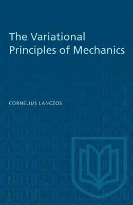 Cornelius Lanczos - The Variational Principles of Mechanics, Häftad