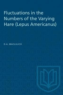 Fluctuations in the Numbers of the Varying Hare (Lepus Americanus) 1