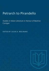 bokomslag Petrarch to Pirandello: Studies in Italian Literature in Honour of Beatrice Corrigan