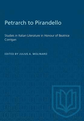 bokomslag Petrarch to Pirandello: Studies in Italian Literature in Honour of Beatrice Corrigan