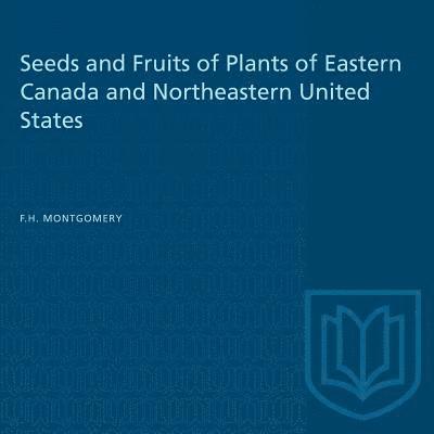 Seeds and Fruits of Plants of Eastern Canada and Northeastern United States 1