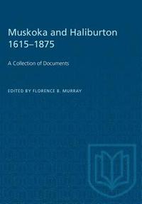 bokomslag Muskoka and Haliburton 1615-1875
