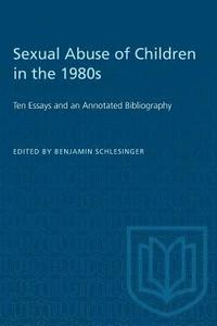 bokomslag Sexual Abuse of Children in the 1980s: Ten Essays and an Annotated Bibliography