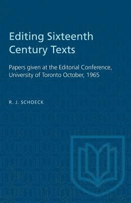 bokomslag Editing Sixteenth Century Texts: Papers given at the Editorial Conference, University of Toronto October, 1965