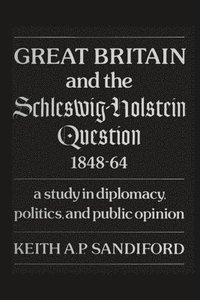 bokomslag Great Britain and the Schleswig-Holstein Question 1848-64