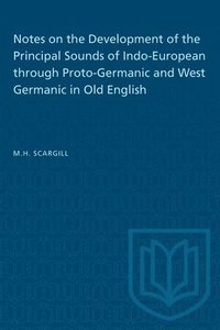 bokomslag Notes on the Development of the Principal Sounds of Indo-European through Proto-Germanic and West Germanic in Old English