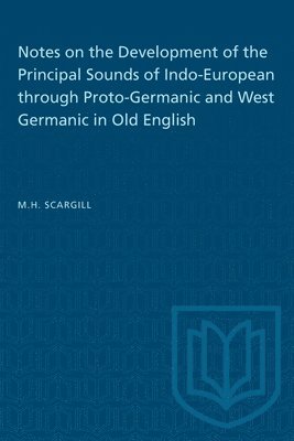 Notes on the Development of the Principal Sounds of Indo-European through Proto-Germanic and West Germanic in Old English 1