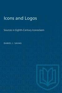 bokomslag Icons and Logos: Sources in Eighth-Century Iconoclasm