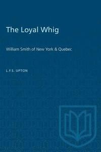 bokomslag The Loyal Whig