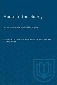 bokomslag Abuse of the Elderly: Issues and Annotated Bibliography