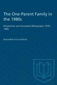 bokomslag The One-Parent Family in the 1980s: Perspectives and Annotated Bibliography 1978-1984