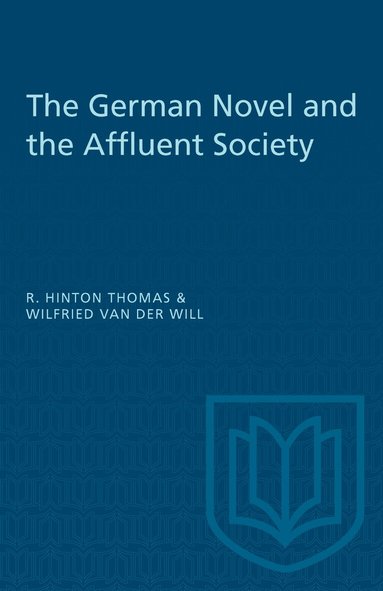 Wilfried van der Will, R. Hinton Thomas - German Novel and the Affluent Society, Häftad