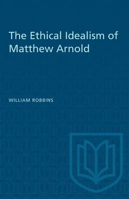 bokomslag The Ethical Idealism of Matthew Arnold