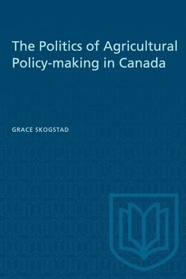 bokomslag Politics of Agricultural Policy-making in Canada