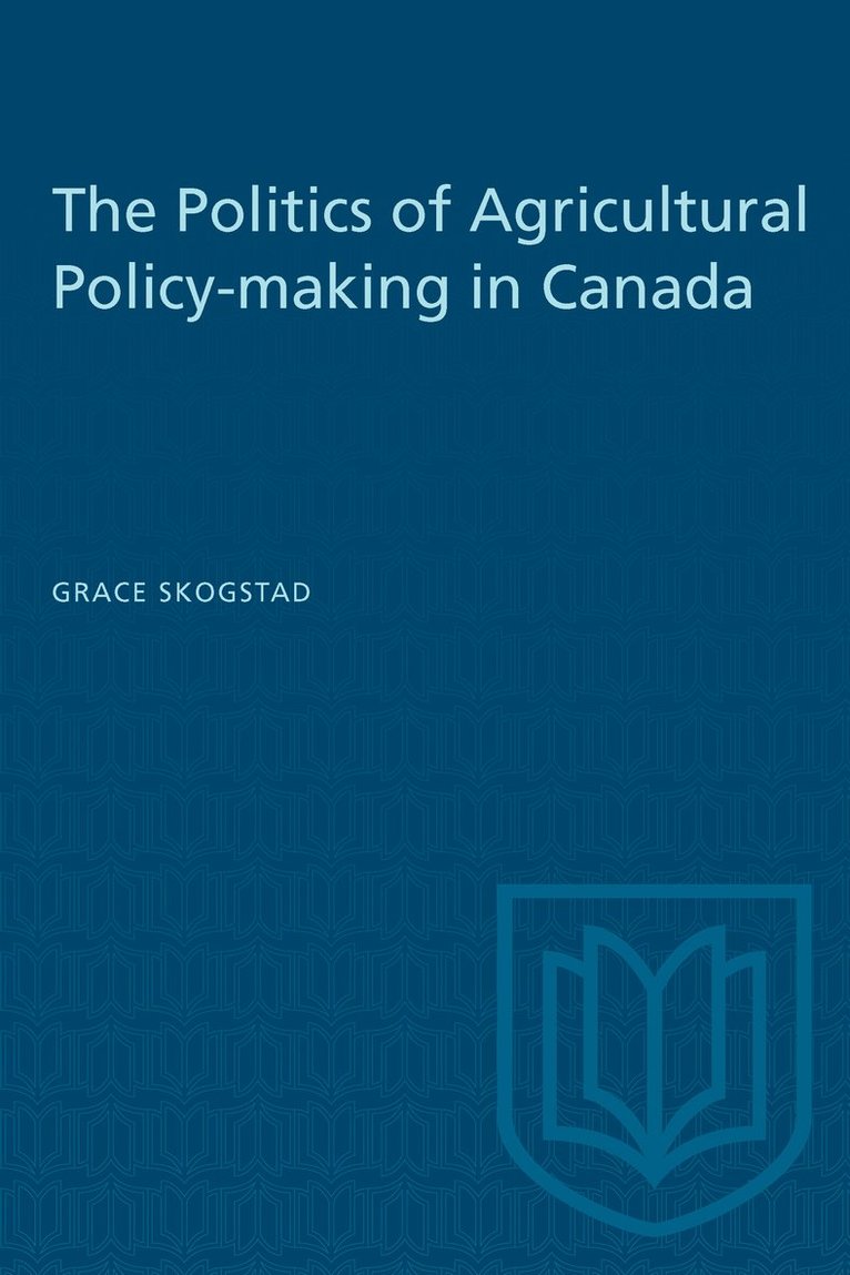 The Politics of Agricultural Policy-making in Canada 1