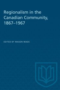 bokomslag Regionalism in the Canadian Community, 1867-1967