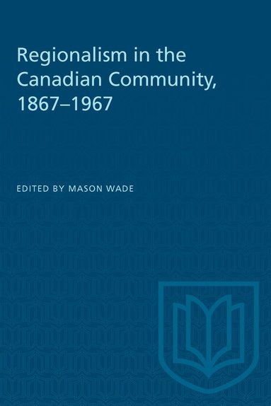 bokomslag Regionalism in the Canadian Community, 1867-1967