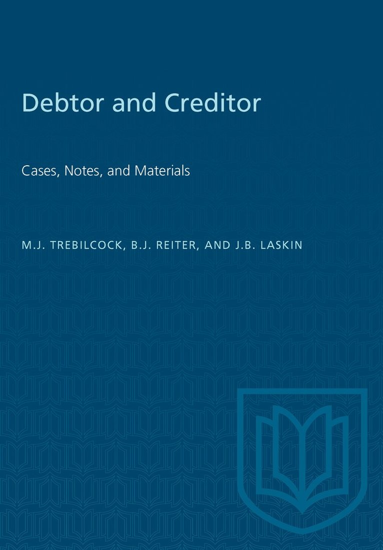 Michael J. Trebilcock, Barry J. Reiter, John B. Laskin, Michael J Trebilcock, Barry J Reiter, John B Laskin - Debtor and Creditor, Häftad