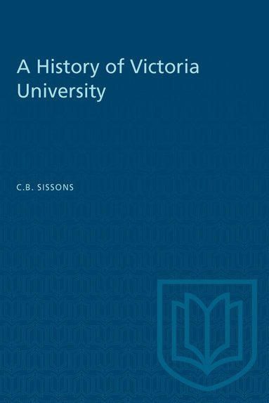 Charles Bruce Sissons - History of Victoria University, Häftad