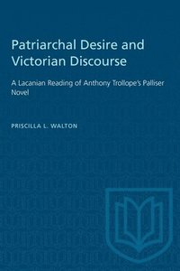 bokomslag Patriarchal Desire and Victorian Discourse