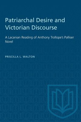 Priscilla Walton - Patriarchal Desire and Victorian Discourse, Häftad