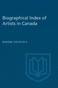 bokomslag Biographical Index of Artists in Canada